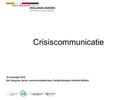 Crisiscommunicatie 16 november 2012