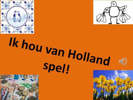 Ik hou van Holland spel!.