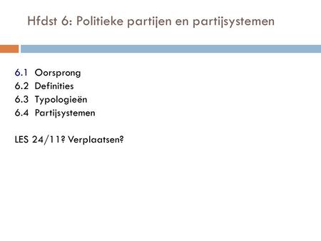 Hfdst 6: Politieke partijen en partijsystemen