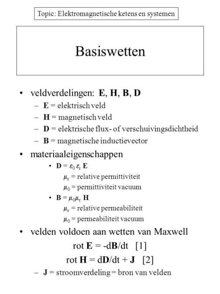 Basiswetten veldverdelingen: E, H, B, D materiaaleigenschappen