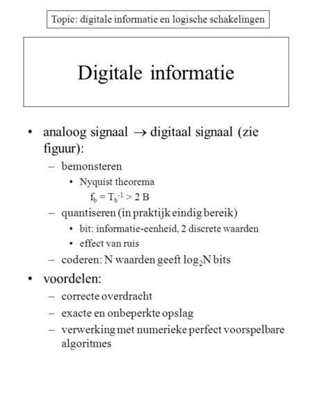 Digitale informatie analoog signaal  digitaal signaal (zie figuur):
