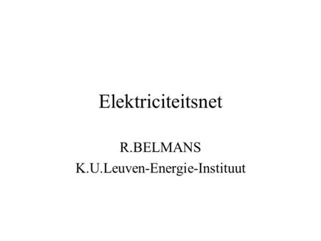 R.BELMANS K.U.Leuven-Energie-Instituut