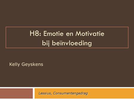 H8: Emotie en Motivatie bij beïnvloeding