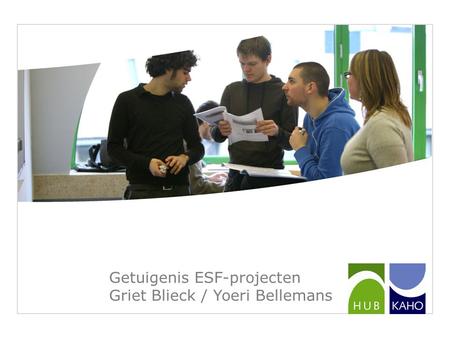Getuigenis ESF-projecten Griet Blieck / Yoeri Bellemans