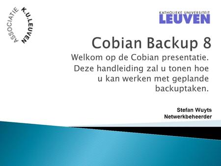Cobian Backup 8 Welkom op de Cobian presentatie.