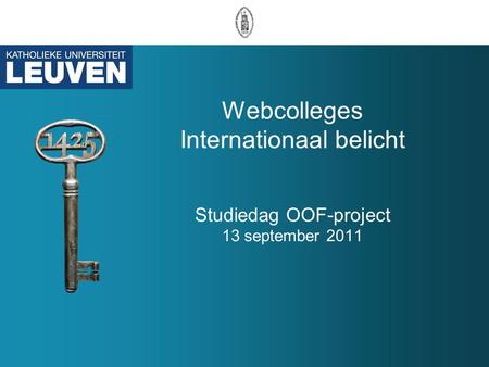 Webcolleges Internationaal belicht Studiedag OOF-project 13 september 2011.