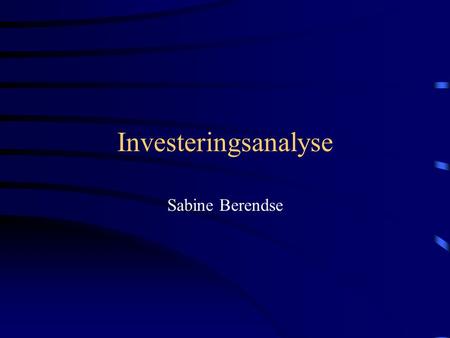 Investeringsanalyse Sabine Berendse. Gegevens bij vraag 1: Een bedrijf overweegt een deel van de administratie te automatiseren. De directie heeft de.