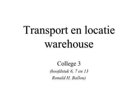 Transport en locatie warehouse