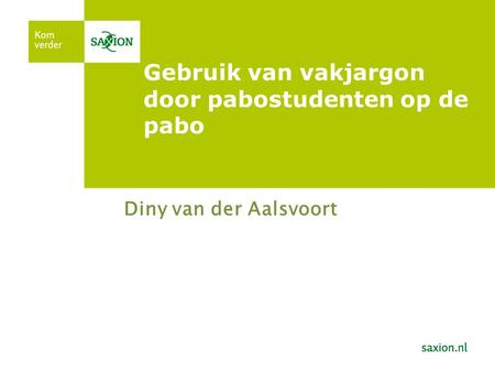 Gebruik van vakjargon door pabostudenten op de pabo Diny van der Aalsvoort.