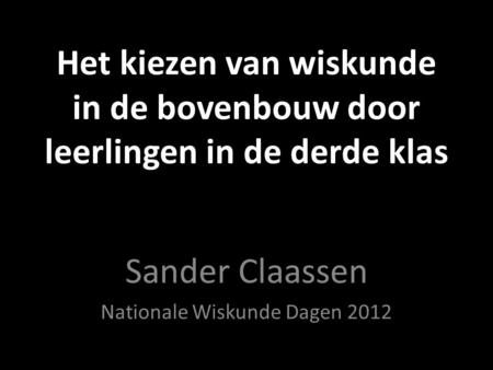 Sander Claassen Nationale Wiskunde Dagen 2012