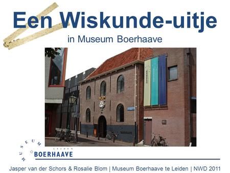 Een Wiskunde-uitje in Museum Boerhaave