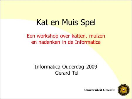 Een workshop over katten, muizen en nadenken in de Informatica