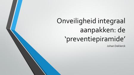 Onveiligheid integraal aanpakken: de ‘preventiepiramide’