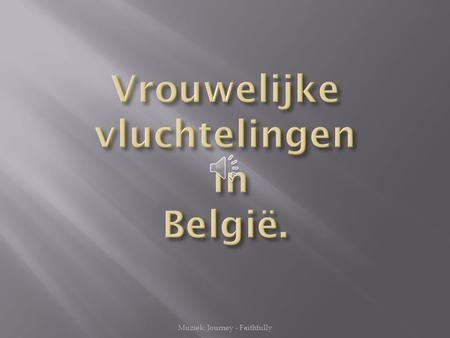 Vrouwelijke vluchtelingen in België.