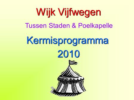 Wijk Vijfwegen Tussen Staden & Poelkapelle Kermisprogramma 2010.