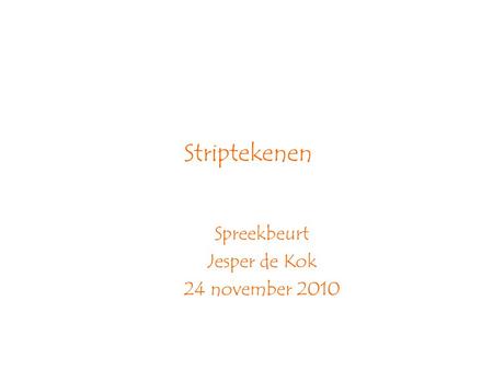 Striptekenen Spreekbeurt Jesper de Kok 24 november 2010.