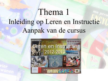 Thema 1 Inleiding op Leren en Instructie Aanpak van de cursus