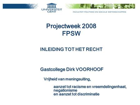 Projectweek 2008 FPSW INLEIDING TOT HET RECHT