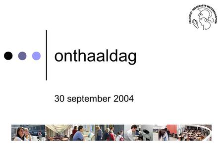 Onthaaldag 30 september 2004. decaan prof. Daniël De Zutter.