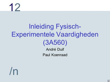 Inleiding Fysisch-Experimentele Vaardigheden (3A560)