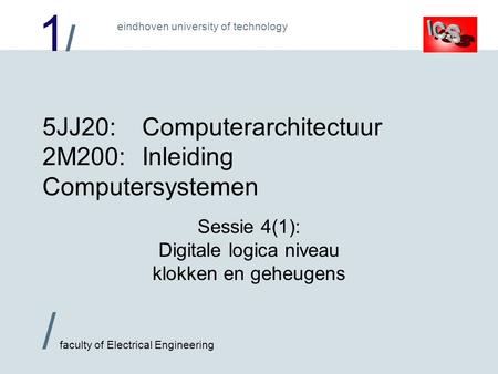 5JJ20: Computerarchitectuur 2M200: Inleiding Computersystemen