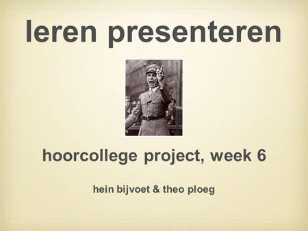 hoorcollege project, week 6 hein bijvoet & theo ploeg