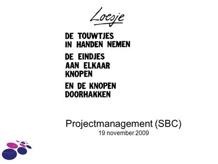 Projectmanagement (SBC) 19 november 2009