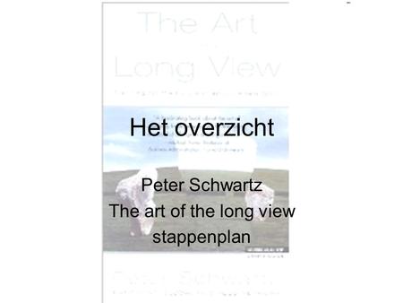 Peter Schwartz The art of the long view stappenplan