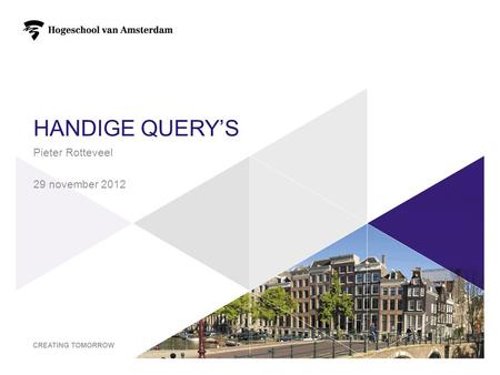 Handige query’s Pieter Rotteveel 29 november 2012.