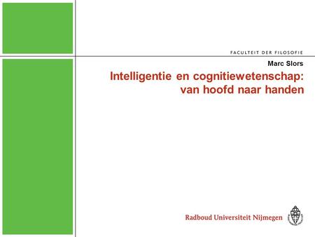 Intelligentie en cognitiewetenschap: van hoofd naar handen
