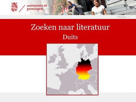 7/26/2014 | 1 Zoeken naar literatuur Duits. 7/26/2014 | 2 Bibliotheek Rijksuniversiteit Groningen Universiteitsbibliotheek Bibliotheek Letteren ›Bibliotheek.