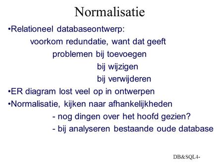 Normalisatie Relationeel databaseontwerp: