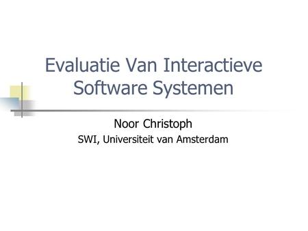 Evaluatie Van Interactieve Software Systemen