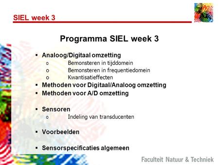 Programma SIEL week 3 SIEL week 3 Analoog/Digitaal omzetting
