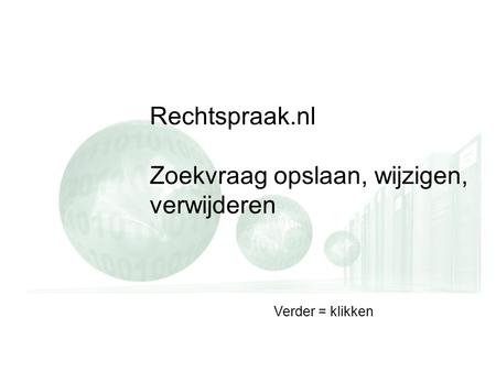 Rechtspraak.nl Zoekvraag opslaan, wijzigen, verwijderen