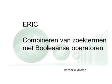 ERIC Combineren van zoektermen met Booleaanse operatoren