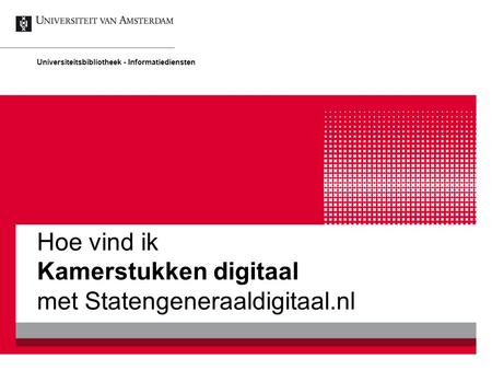 Hoe vind ik Kamerstukken digitaal met Statengeneraaldigitaal.nl