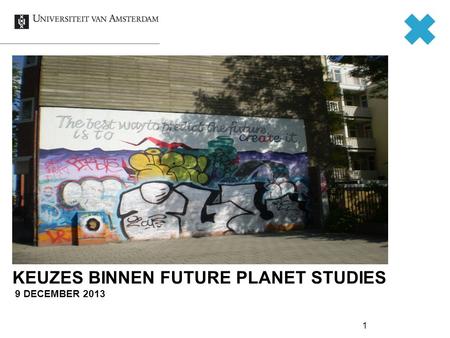 KEUZES BINNEN FUTURE PLANET STUDIES 9 DECEMBER 2013