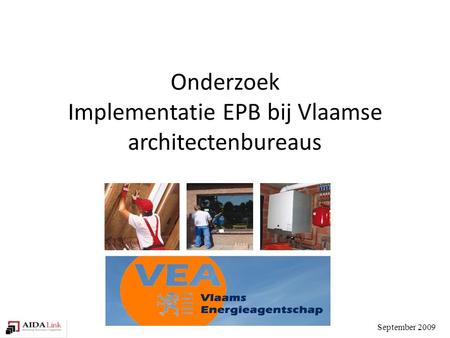 Onderzoek Implementatie EPB bij Vlaamse architectenbureaus September 2009.