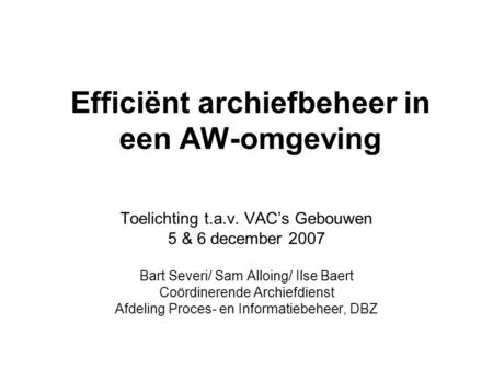 Efficiënt archiefbeheer in een AW-omgeving
