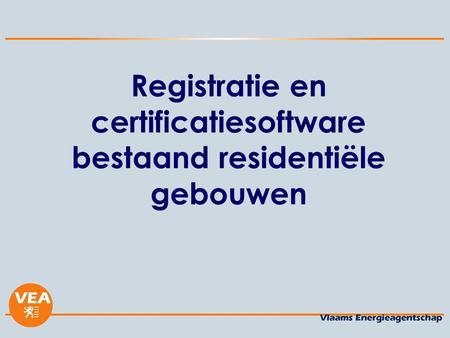 Registratie en certificatiesoftware bestaand residentiële gebouwen.