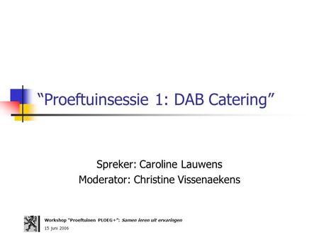 “Proeftuinsessie 1: DAB Catering”