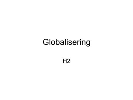 Globalisering H2.