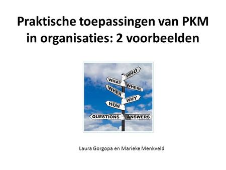 Praktische toepassingen van PKM in organisaties: 2 voorbeelden