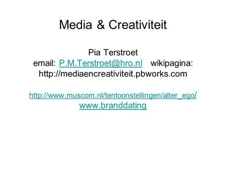 Media & Creativiteit Pia Terstroet   wikipagina: