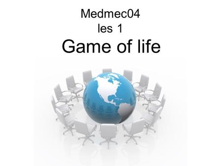 Medmec04 les 1 Game of life.