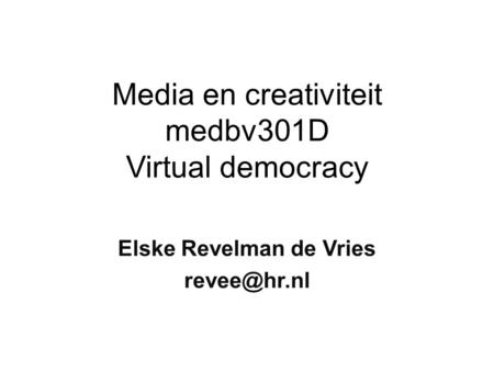 Media en creativiteit medbv301D Virtual democracy