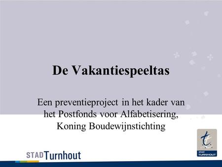 De Vakantiespeeltas Een preventieproject in het kader van het Postfonds voor Alfabetisering, Koning Boudewijnstichting.