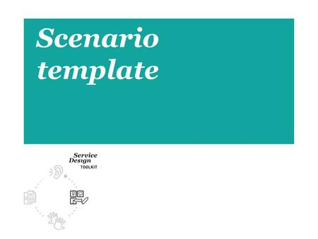 1 Scenario template. 2 DEEL 1: INLEIDING ➔ Uw organisatie ➔ Het uitgangspunt van uw project ➔ De doelgroep ➔ Wat wilt u bereiken? SERVICE DESIGN TOOLKIT.