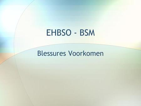 EHBSO - BSM Blessures Voorkomen.
